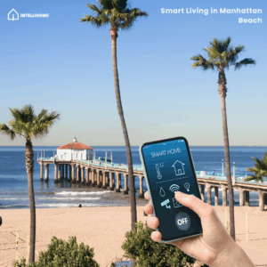 Smart Living in Manhattan Beach